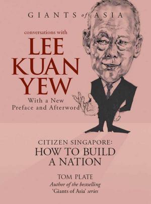 Cover of the book Giants of Asia: Conversations with Lee Kuan Yew (2nd Edition) by Liz Porter