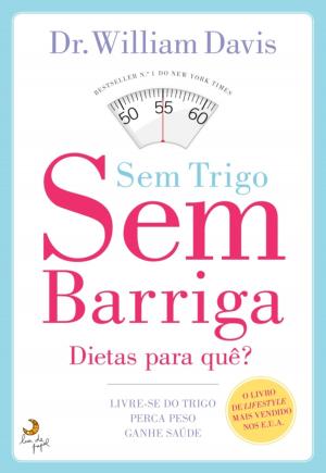 Book cover of Sem Trigo, Sem Barriga - Livre-se do trigo, perca peso, ganhe saúde