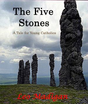 Cover of the book The Five Stones: A Tale for Young Catholics. by David Davis