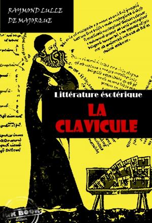 Cover of the book La Clavicule : Clef universelle, dans lequel on trouvera clairement indiqué tout ce qui est nécessaire pour parfaire le Grand OEuvre by Nicolas Machiavel