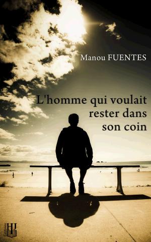 Cover of the book L'Homme qui voulait rester dans son coin by Sébastien LEPETIT