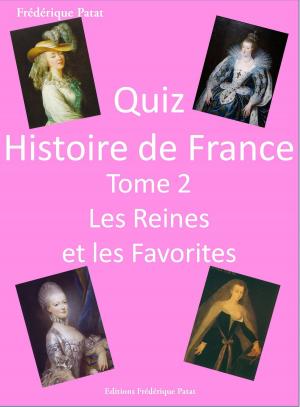 Cover of the book Quiz Histoire de France Tome 2 : Les Reines et les Favorites by Louis Barthou