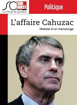 Cover of the book L'affaire Cahuzac by Journal Sud Ouest, Jean-Denis Renard, Jacky Sanudo