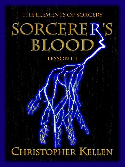 Cover of the book Sorcerer's Blood by Christopher Kellen, Eisengoth Independent Books