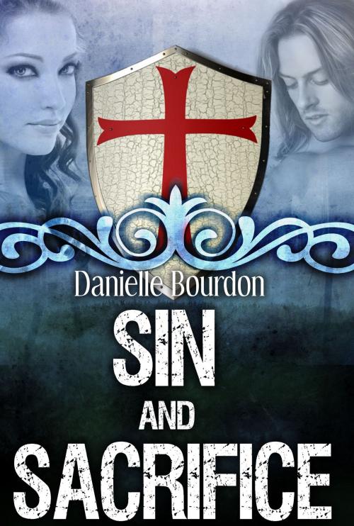 Cover of the book Sin and Sacrifice by Danielle Bourdon, Wildbloom Press