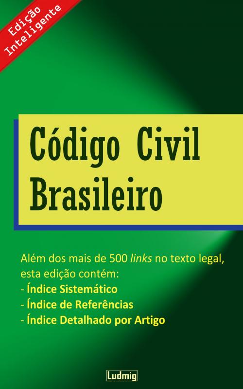 Cover of the book Código Civil Brasileiro - Edição Inteligente by Ludmig, Ludmig