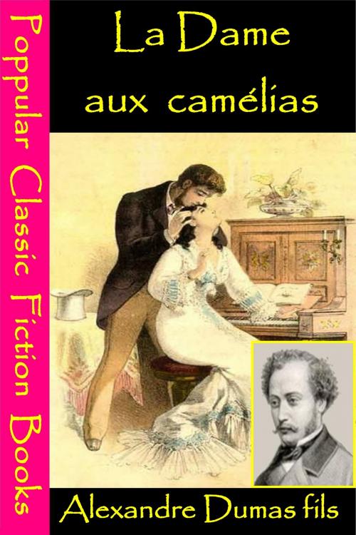 Cover of the book La Dame aux Camelias by Alexandre Dumas fils, Popular Classic Fiction Books