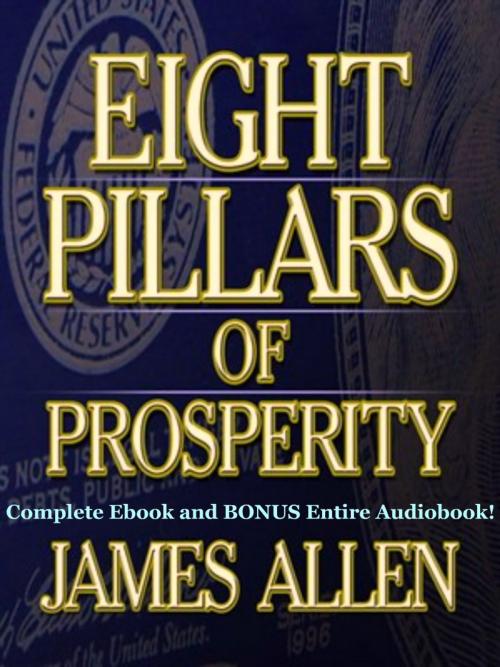 Cover of the book THE EIGHT PILLARS OF PROSPERITY [Deluxe Annotated & Unabridged Edition] by James Allen, Northpointe Classics