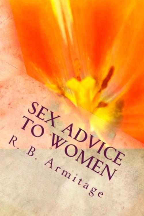 Cover of the book Sex Advice to Women by R. B. Armitage M.D., AP Publishing House