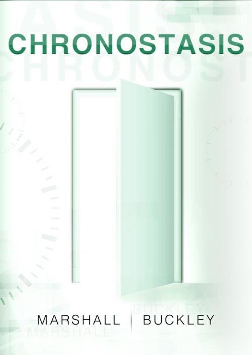 Cover of the book Chronostasis by Marshall Buckley, Marshall Buckley