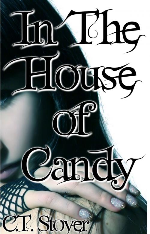 Cover of the book In The House Of Candy by C.T. Stover, Rutting Good Press