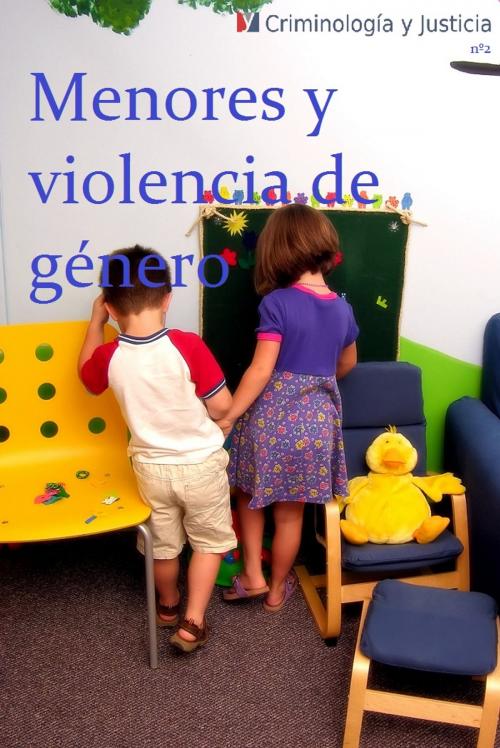 Cover of the book Menores y violencia de género by Mª Pilar Tormo Irun, Mª Jesús Hernandez, Jose Luis Alba Robles, Jose Manuel Servera Rodriguez
