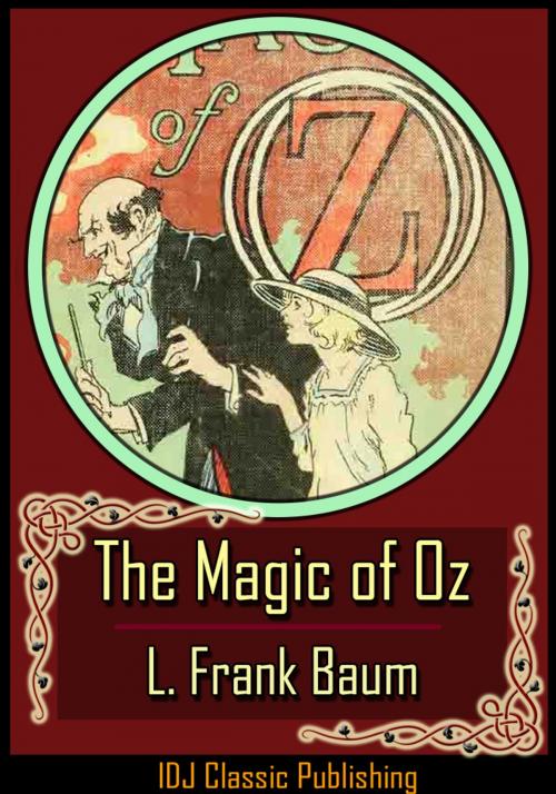 Cover of the book The Magic of Oz [Full Classic Illustration]+[Free Audio Book Link]+[Active TOC] by L. Frank Baum, IDJ Classics Publishing
