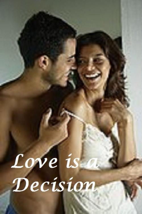 Cover of the book Love is a Decision by Dr. M. Love, Self Help Inc.