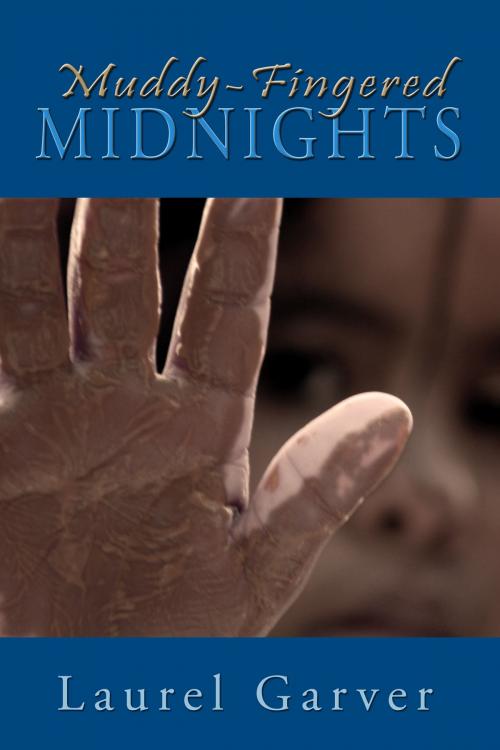 Cover of the book Muddy-Fingered Midnights by Laurel Garver, Laurel W. Garver