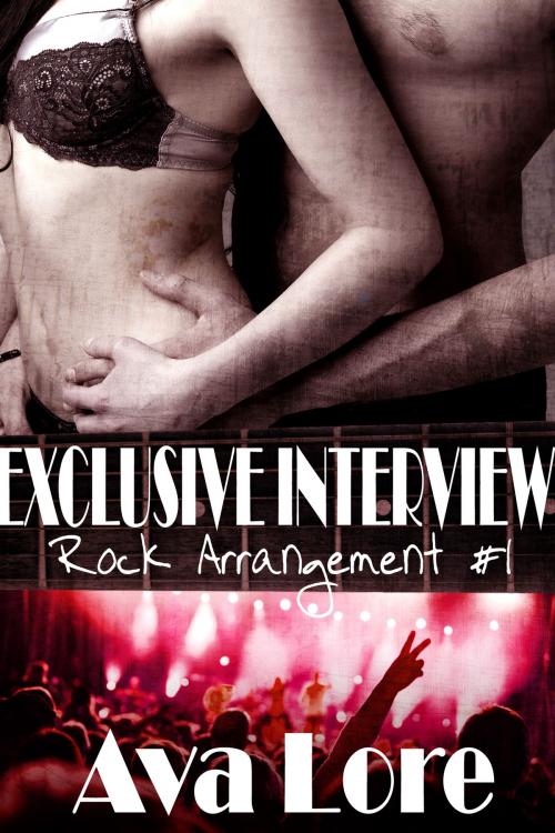 Cover of the book Exclusive Interview (Rock Arrangement, #1) by Ava Lore, Brittle Divinity Press
