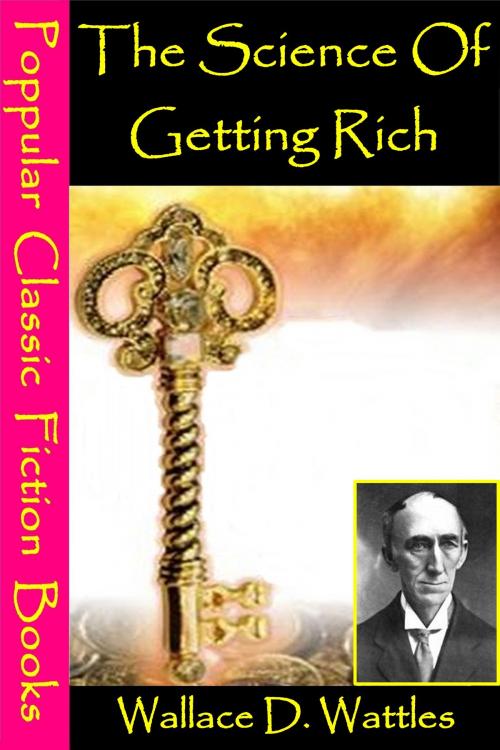 Cover of the book The Science Of Getting Rich by Wallace D. Wattles, Popular Classic Fiction Books