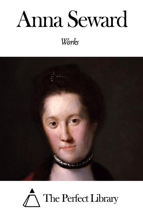 Cover of the book Works of Anna Seward by Anna Seward, The Perfect Library