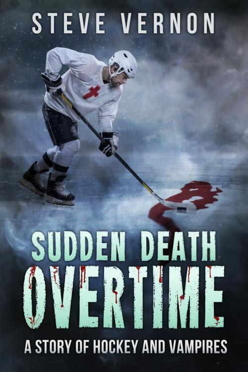 Cover of the book Sudden Death Overtime by Steve Vernon, Stark Raven Press