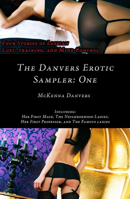 Cover of the book The Danvers Erotic Sampler:One by McKenna Danvers, Bound 2 Please Press