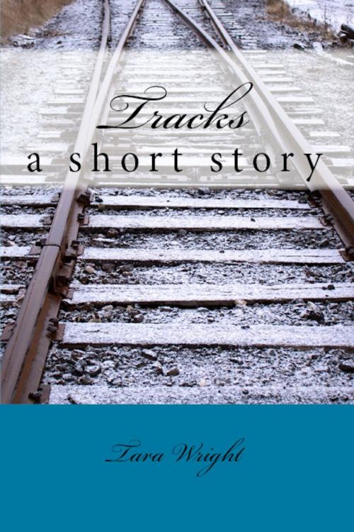 Cover of the book Tracks by Tara Wright, Fiction Attic Press
