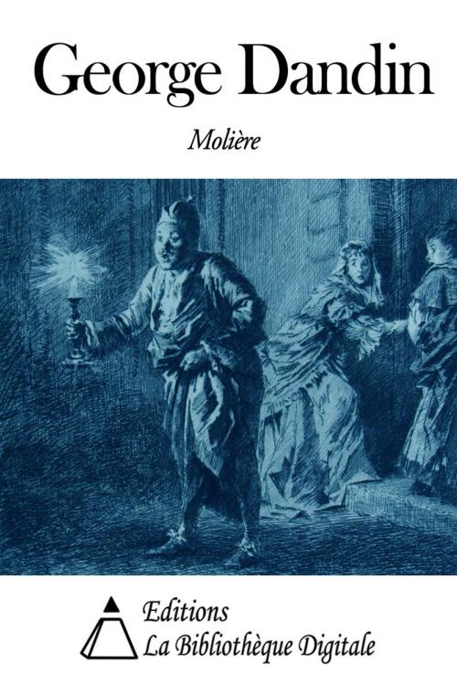 Cover of the book George Dandin by Molière, Editions la Bibliothèque Digitale