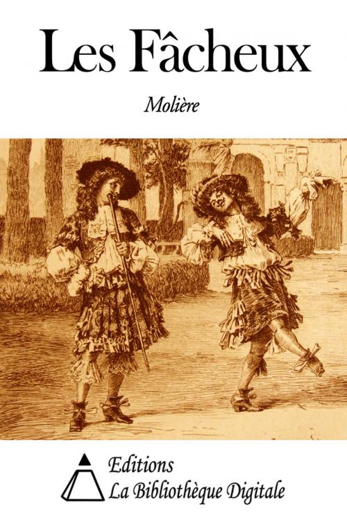 Cover of the book Les Fâcheux by Molière, Editions la Bibliothèque Digitale
