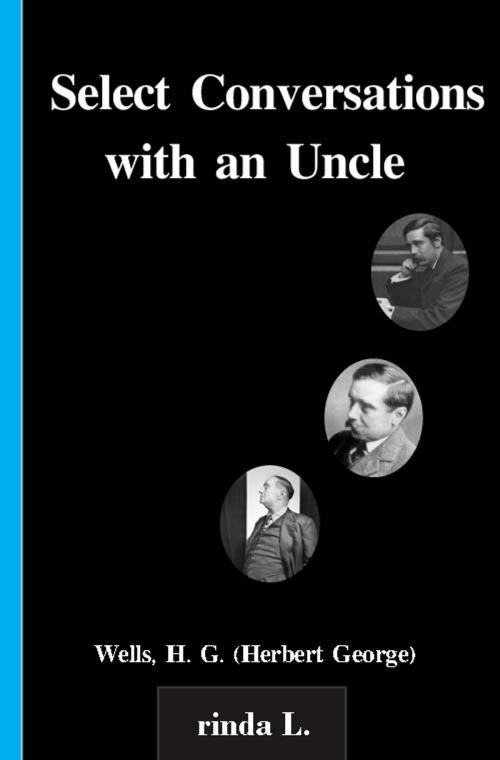 Cover of the book Select Conversations with an Uncle by Wells H. G. (Herbert George), rinda L.