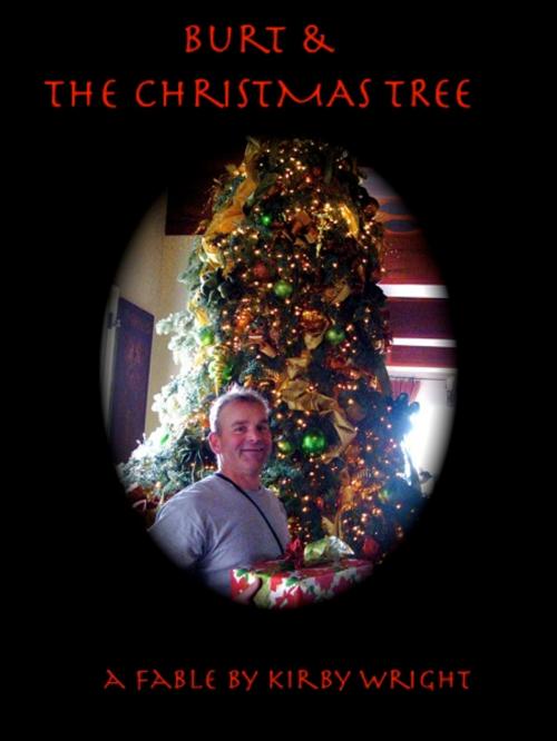 Cover of the book BURT & THE CHRISTMAS TREE by Kirby Wright, Lemon Shark Press