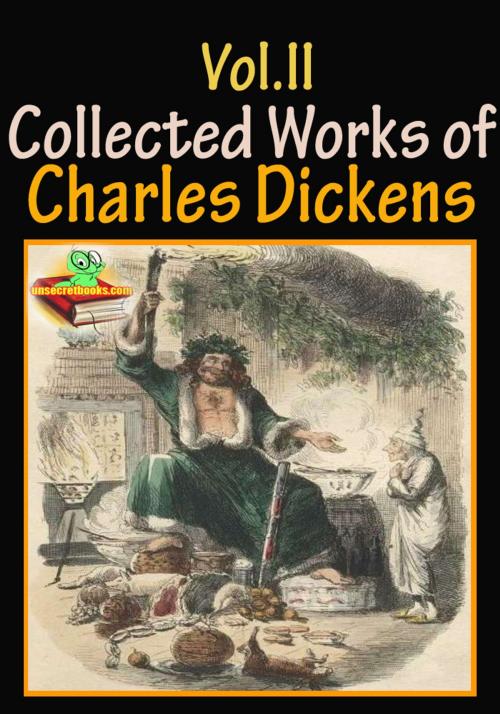 Cover of the book The Collected Works of Charles Dickens (10 Works) Vol.II by Charles Dickens, Unsecretbooks.com