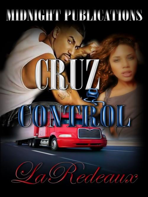 Cover of the book Cruz Control by LaRedeaux, Midnight Publications