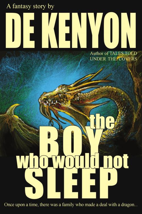 Cover of the book The Boy Who Would Not Sleep by De Kenyon, Wonderland Press
