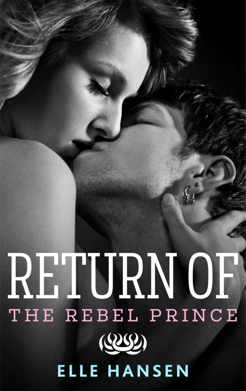 Cover of the book Return of the Rebel Prince by Elle Hansen, Hansen Publishing
