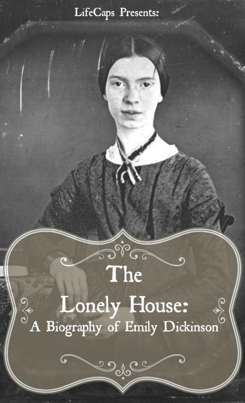 Cover of the book The Lonely House: A Biography of Emily Dickinson by Paul Brody, BookCaps Study Guides