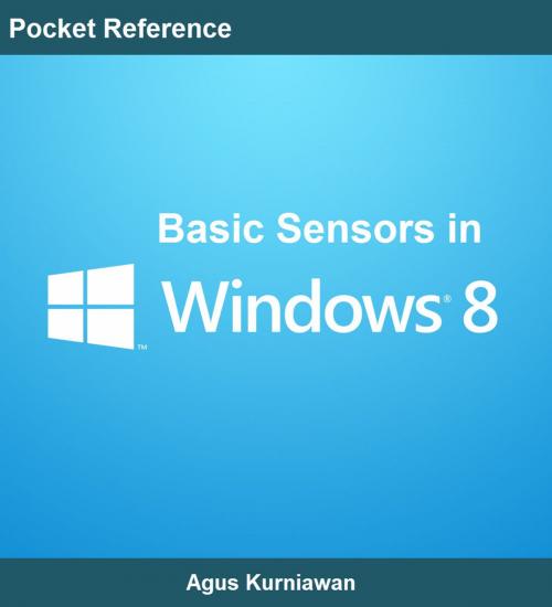 Cover of the book Pocket Reference: Basic Sensors in Windows 8 by Agus Kurniawan, PE Press