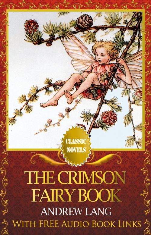 Cover of the book THE CRIMSON FAIRY BOOK Classic Novels: New Illustrated [Free Audiobook Links] by Andrew Lang, Andrew Lang