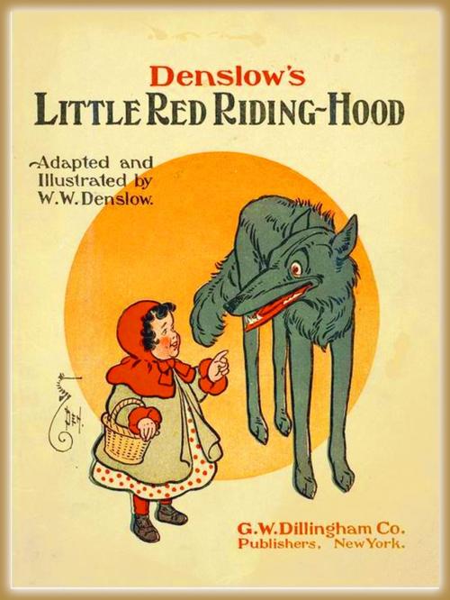 Cover of the book Denslow's Little Red Riding Hood : Pictures Book by Denslow, W. W., iSe Classic House