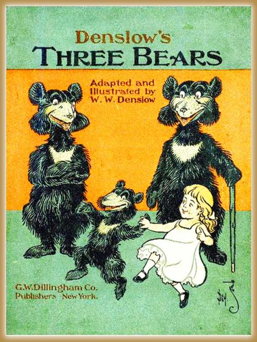 Cover of the book Denslow's Three bears : Pictures Book by Denslow, W. W., iSe Classic House