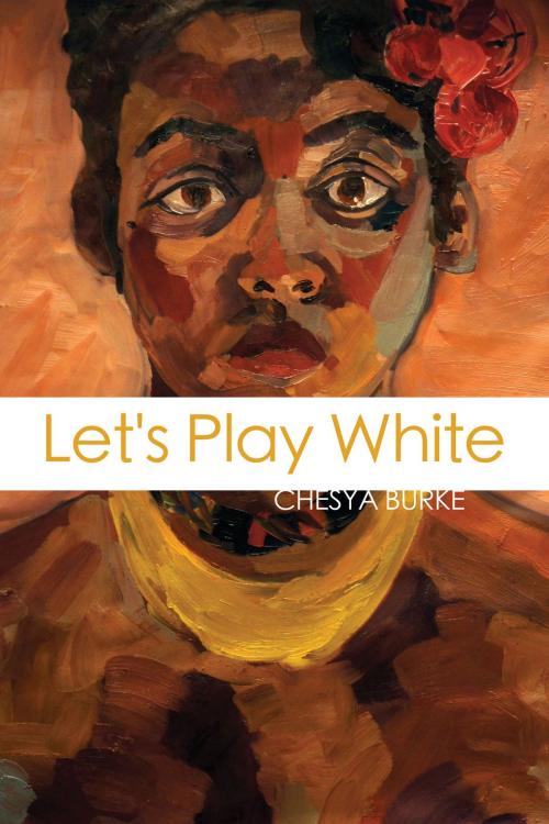 Cover of the book Let's Play White by Chesya Burke, Apex Publications