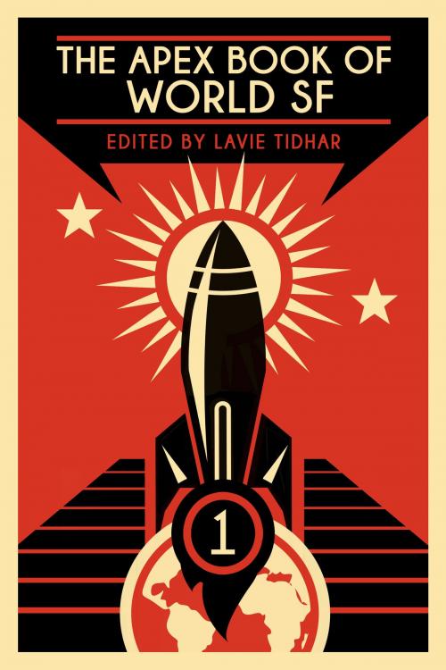 Cover of the book The Apex Book of World SF: Volume 1 by Lavie Tidhar, Apex Publications