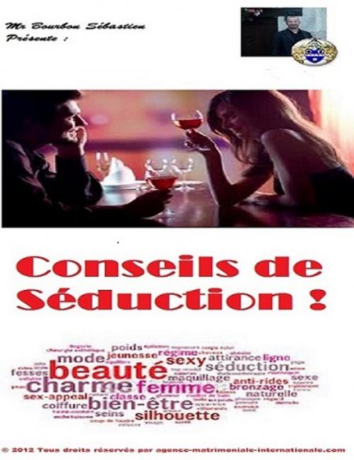 Cover of the book Conseil Séduction ! by Sébastien Bourbon, Sebastien Bourbon