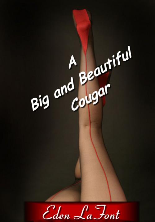 Cover of the book A Big and Beautiful Cougar by Eden LaFont, Joie De Vivre Publishing