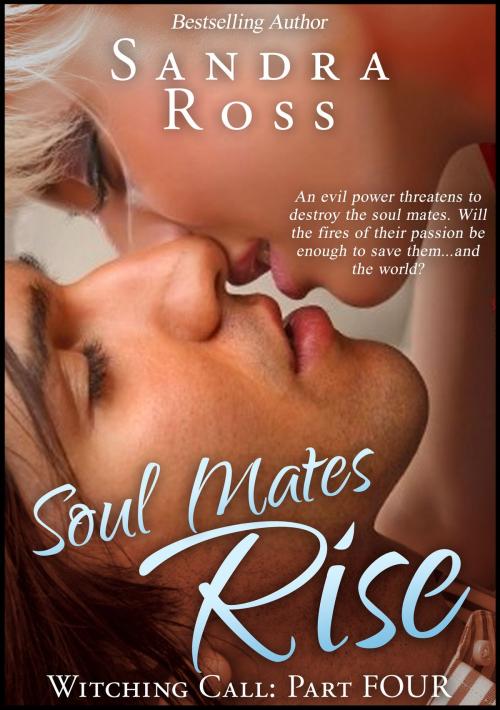 Cover of the book Witching Call Part 4 : Soul Mates Rise by Sandra Ross, Publications Circulations LLC