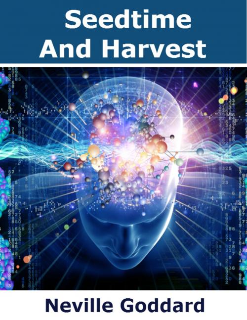 Cover of the book Seedtime and Harvest by Neville Goddard, The Awakened Publishing
