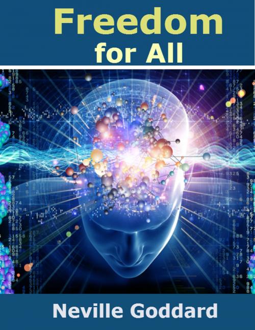 Cover of the book Freedom for All by Neville Goddard, The Awakened Publishing