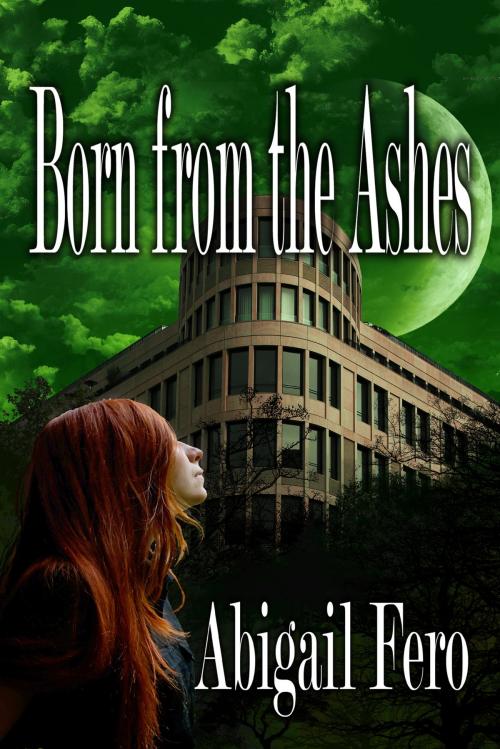 Cover of the book Born from the Ashes by Abigail Fero, Black Shire Publishing
