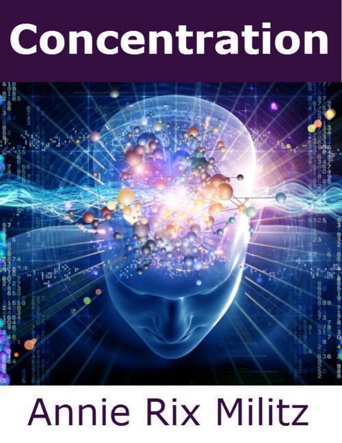 Cover of the book Concentration by Annie Rix Militz, The Awakened Publishing