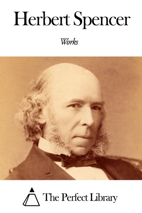 Cover of the book Works of Herbert Spencer by Herbert Spencer, The Perfect Library