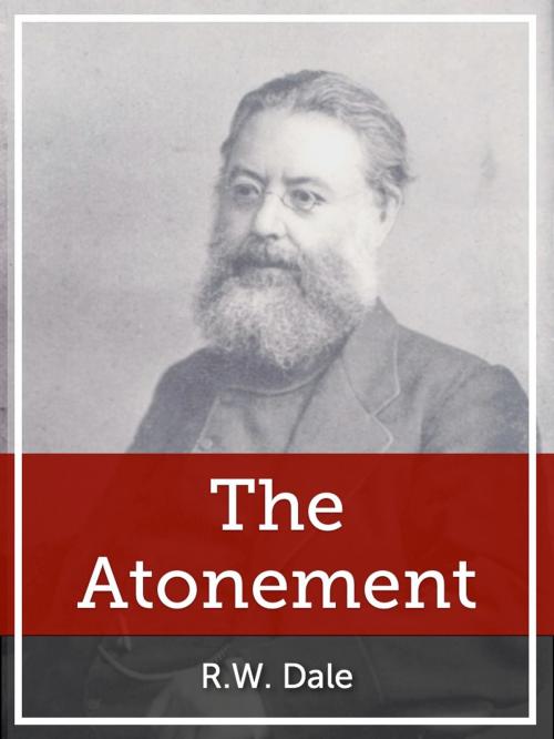 Cover of the book The Atonement by R.W. Dale, Ravenio Books