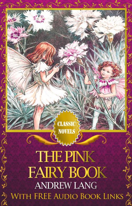 Cover of the book THE PINK FAIRY BOOK Classic Novels: New Illustrated [Free Audiobook Links] by Andrew Lang, Andrew Lang